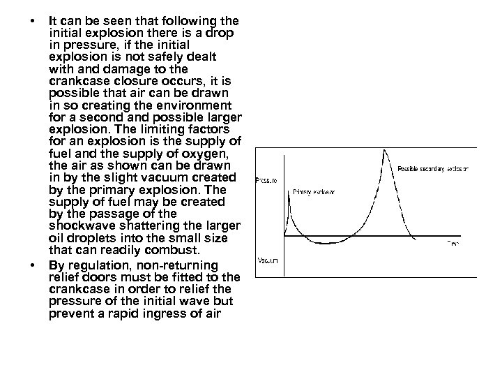  • • It can be seen that following the initial explosion there is