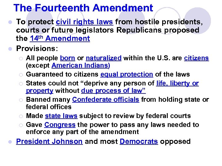 The Fourteenth Amendment To protect civil rights laws from hostile presidents, courts or future