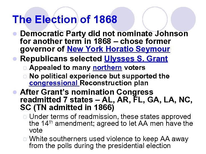 The Election of 1868 Democratic Party did not nominate Johnson for another term in
