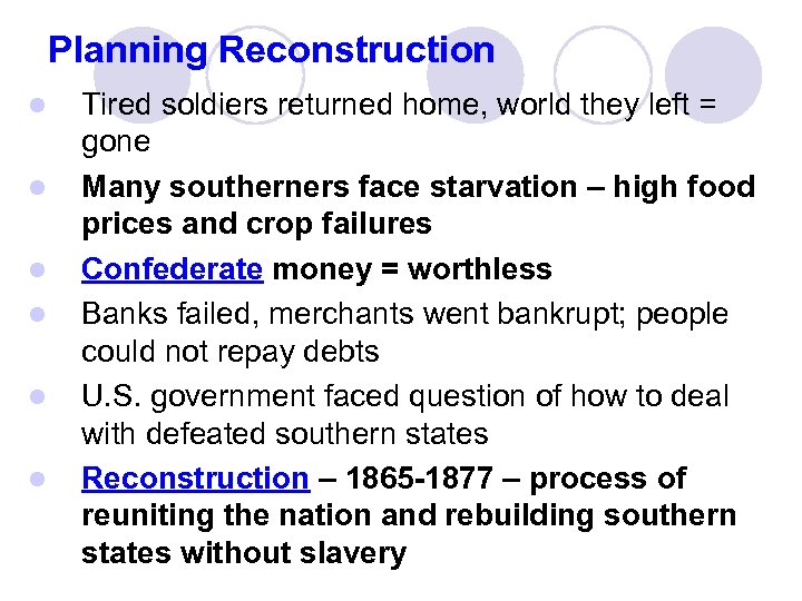 Planning Reconstruction l l l Tired soldiers returned home, world they left = gone