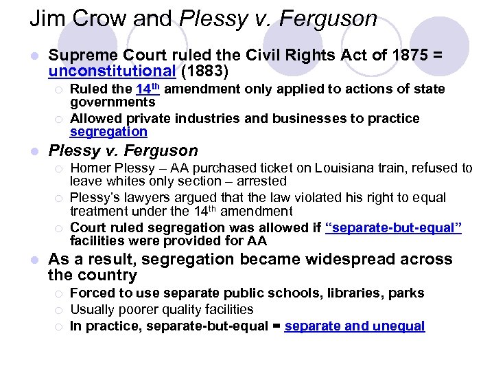 Jim Crow and Plessy v. Ferguson l Supreme Court ruled the Civil Rights Act