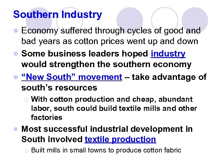 Southern Industry Economy suffered through cycles of good and bad years as cotton prices