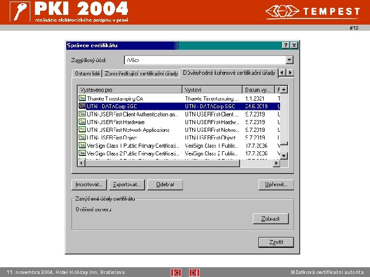 #13 11. novembra 2004, Hotel Holiday Inn, Bratislava Můstková certifikační autorita 