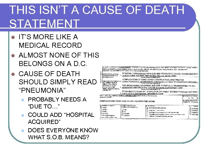 THIS ISN’T A CAUSE OF DEATH STATEMENT IT’S MORE LIKE A MEDICAL RECORD l