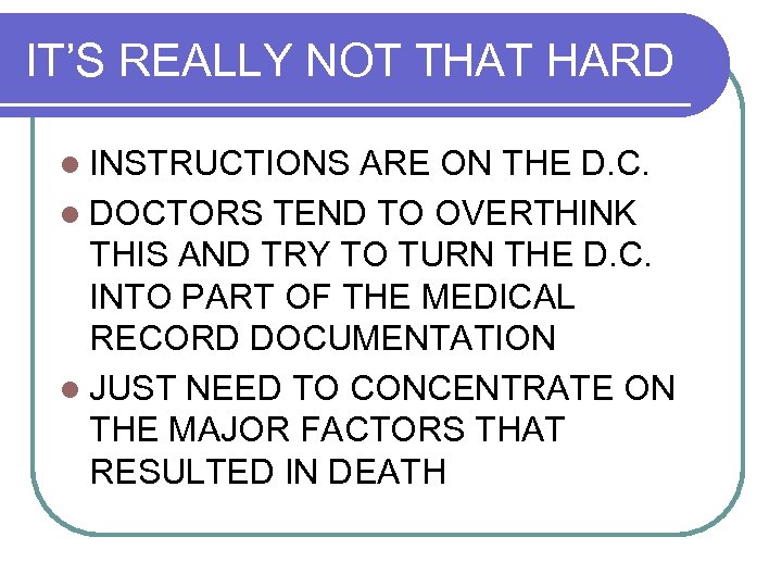 IT’S REALLY NOT THAT HARD l INSTRUCTIONS ARE ON THE D. C. l DOCTORS