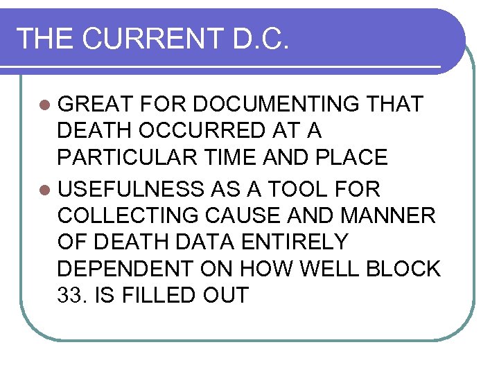 THE CURRENT D. C. l GREAT FOR DOCUMENTING THAT DEATH OCCURRED AT A PARTICULAR