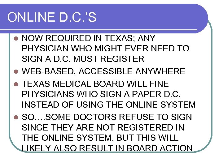 ONLINE D. C. ’S NOW REQUIRED IN TEXAS; ANY PHYSICIAN WHO MIGHT EVER NEED