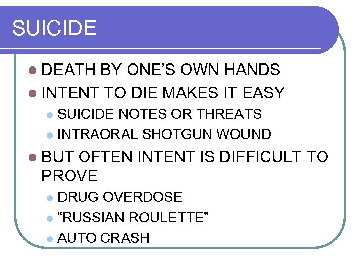 SUICIDE l DEATH BY ONE’S OWN HANDS l INTENT TO DIE MAKES IT EASY