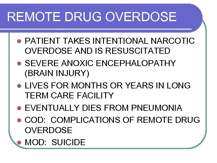 REMOTE DRUG OVERDOSE l l l PATIENT TAKES INTENTIONAL NARCOTIC OVERDOSE AND IS RESUSCITATED