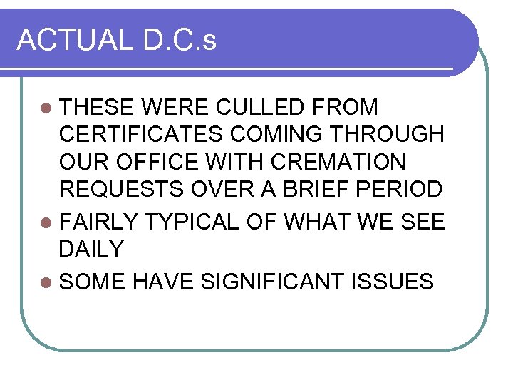 ACTUAL D. C. s l THESE WERE CULLED FROM CERTIFICATES COMING THROUGH OUR OFFICE