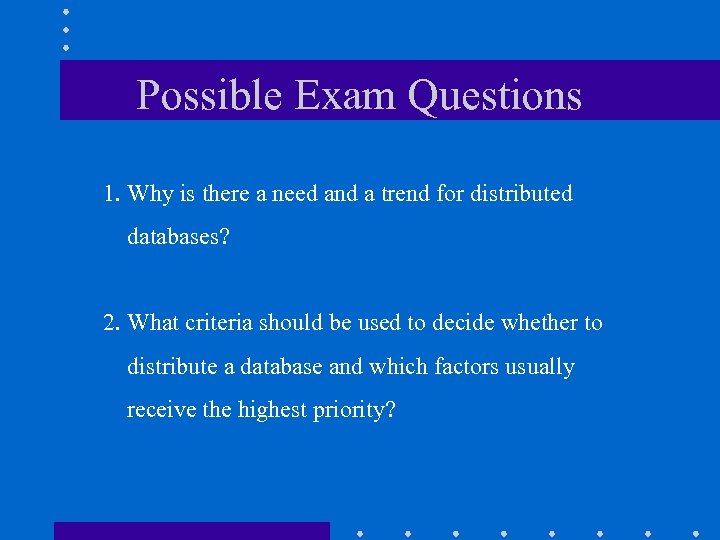 Possible Exam Questions 1. Why is there a need and a trend for distributed