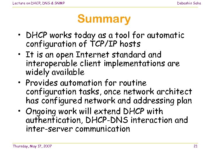 Lecture on DHCP, DNS & SNMP Debashis Saha Summary • DHCP works today as