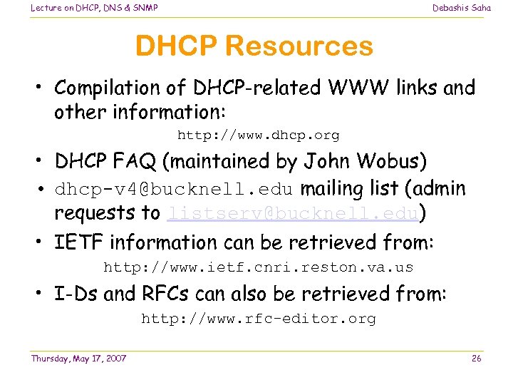 Lecture on DHCP, DNS & SNMP Debashis Saha DHCP Resources • Compilation of DHCP-related