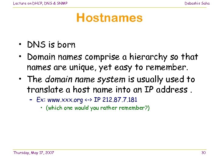 Lecture on DHCP, DNS & SNMP Debashis Saha Hostnames • DNS is born •