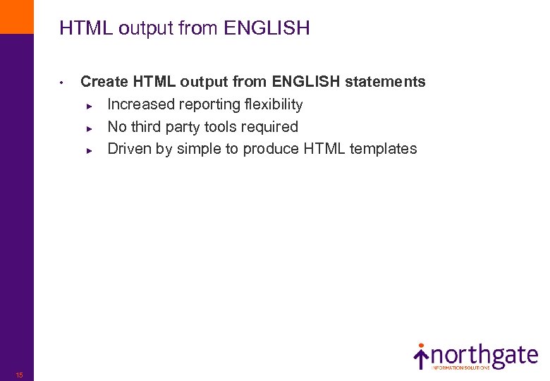 HTML output from ENGLISH • 15 Create HTML output from ENGLISH statements ► Increased