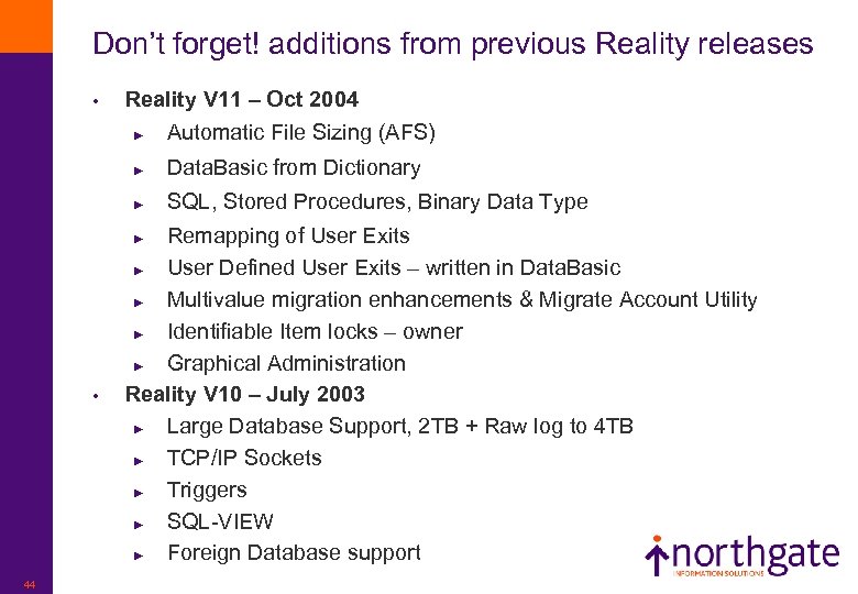 Don’t forget! additions from previous Reality releases • Reality V 11 – Oct 2004
