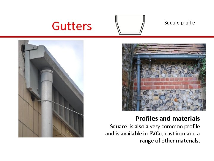 Gutters Square profile © HOT Profiles and materials © HO T Square is also