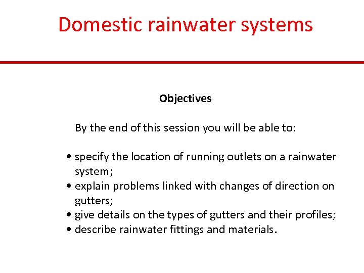 Domestic rainwater systems Objectives By the end of this session you will be able