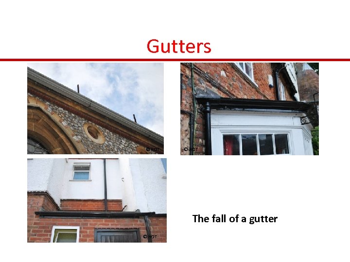 Gutters © HOT The fall of a gutter © HOT 