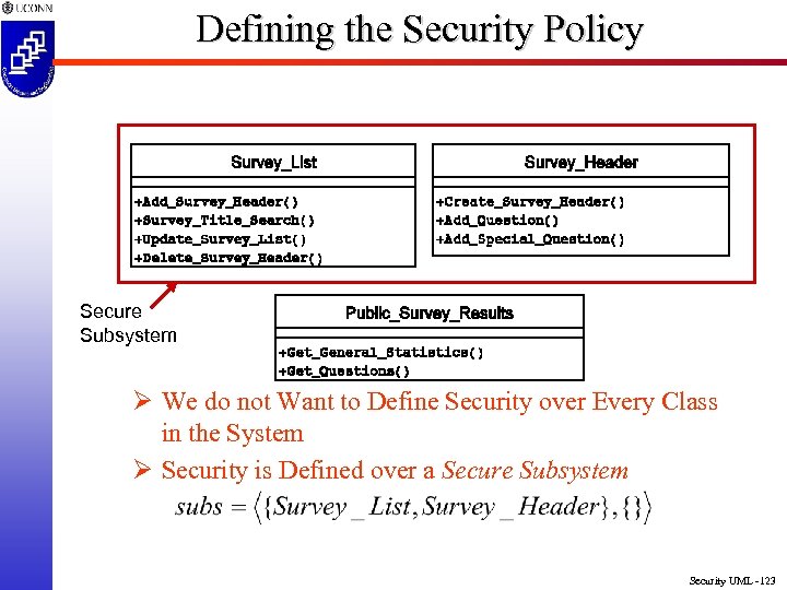 Defining the Security Policy Secure Subsystem Ø We do not Want to Define Security