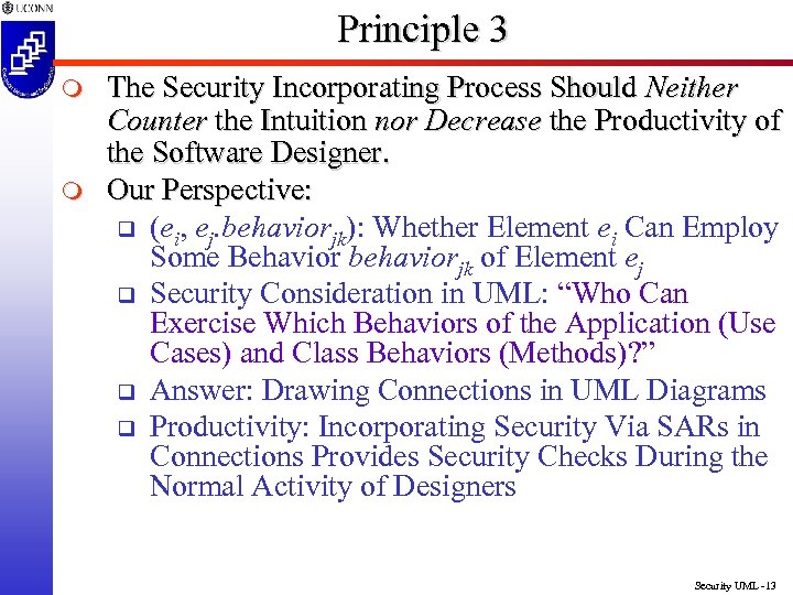 Principle 3 m m The Security Incorporating Process Should Neither Counter the Intuition nor