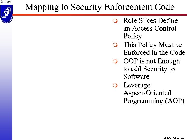 Mapping to Security Enforcement Code m m Role Slices Define an Access Control Policy