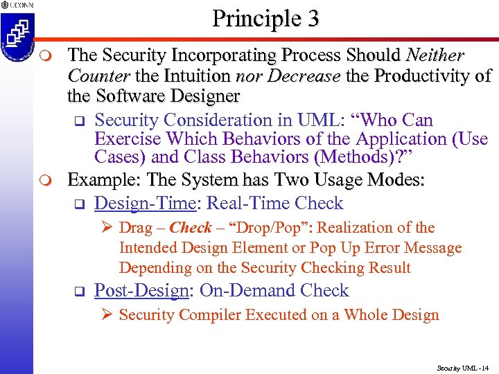 Principle 3 m m The Security Incorporating Process Should Neither Counter the Intuition nor