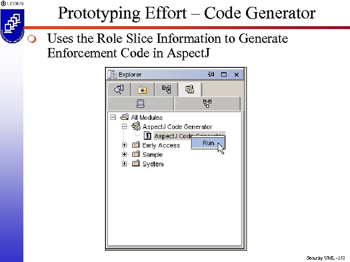 Prototyping Effort – Code Generator m Uses the Role Slice Information to Generate Enforcement