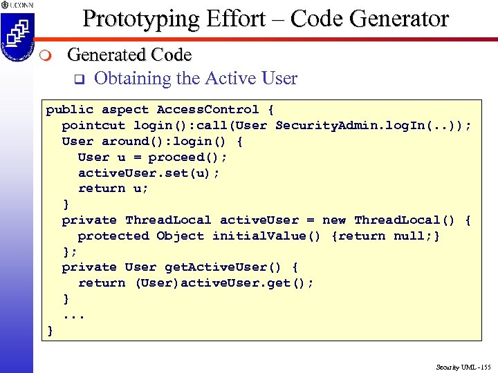 Prototyping Effort – Code Generator m Generated Code q Obtaining the Active User public