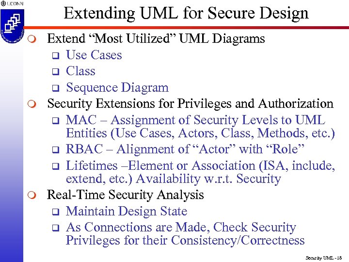 Extending UML for Secure Design m m m Extend “Most Utilized” UML Diagrams q