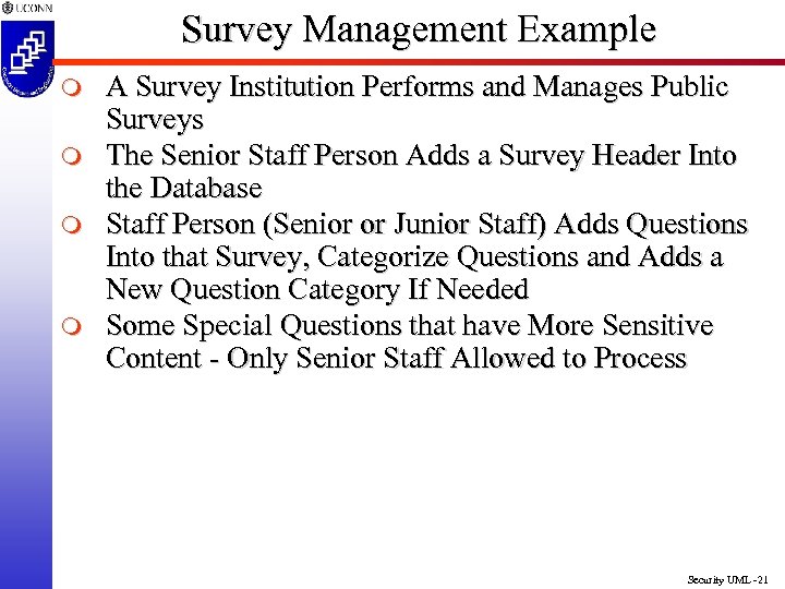 Survey Management Example m m A Survey Institution Performs and Manages Public Surveys The