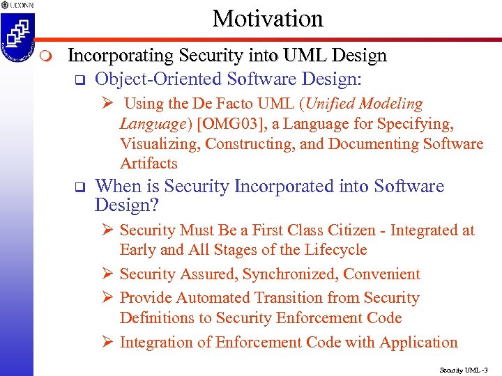 Motivation m Incorporating Security into UML Design q Object-Oriented Software Design: Ø Using the