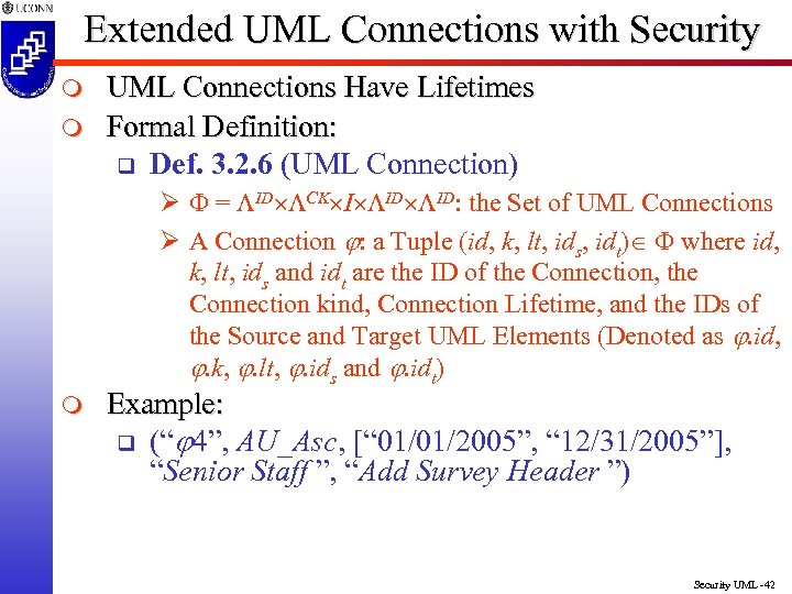 Extended UML Connections with Security m m UML Connections Have Lifetimes Formal Definition: q