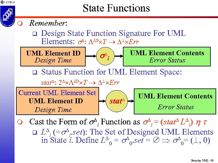 State Functions m Remember: q Design State Function Signature For UML Elements: s :