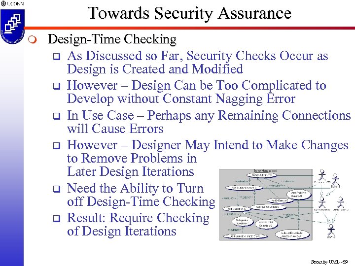 Towards Security Assurance m Design-Time Checking q As Discussed so Far, Security Checks Occur