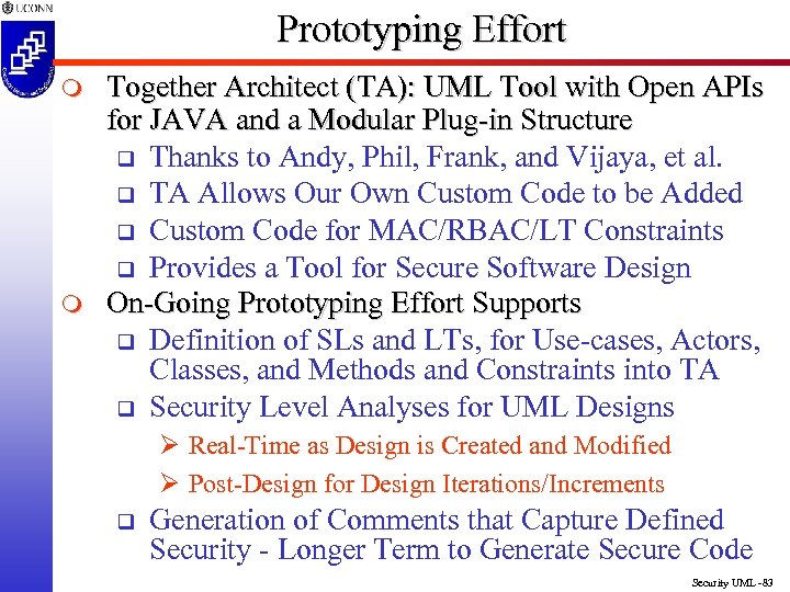 Prototyping Effort m m Together Architect (TA): UML Tool with Open APIs for JAVA