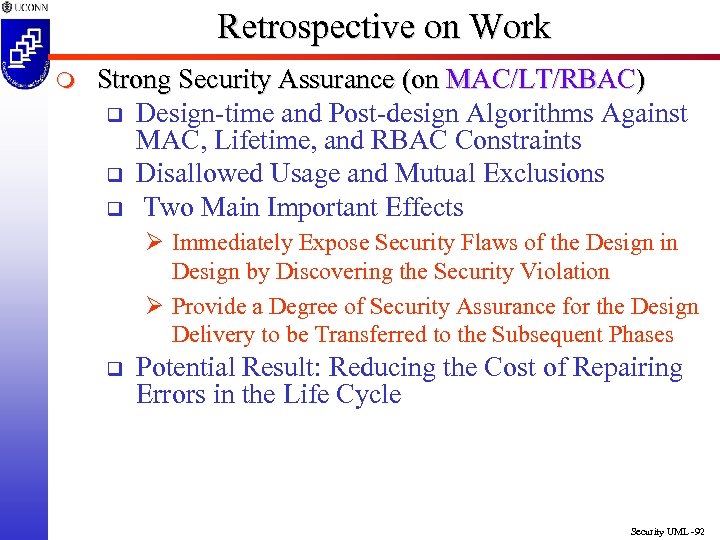 Retrospective on Work m Strong Security Assurance (on MAC/LT/RBAC) q Design-time and Post-design Algorithms