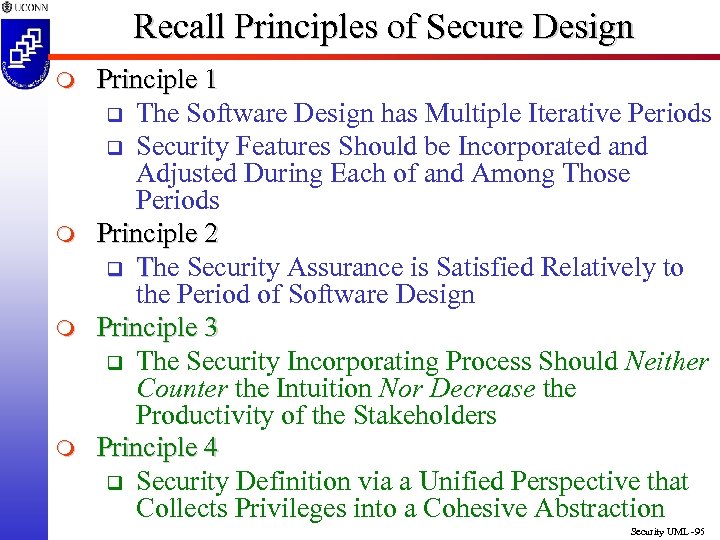 Recall Principles of Secure Design m m Principle 1 q The Software Design has