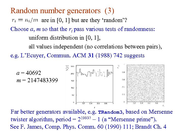 Random number generators (3) are in [0, 1] but are they ‘random’? Choose a,