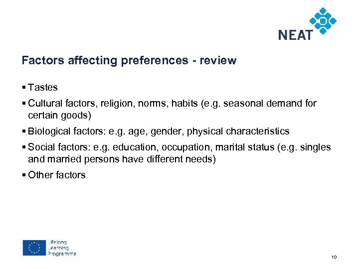 Chapter 4 Factors affecting preferences - review § Tastes § Cultural factors, religion, norms,