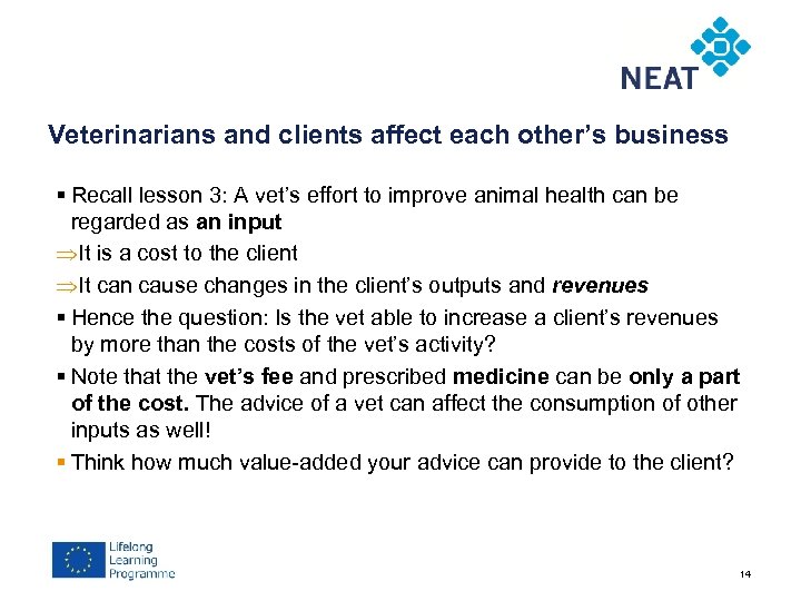 Chapter 4 Veterinarians and clients affect each other’s business § Recall lesson 3: A