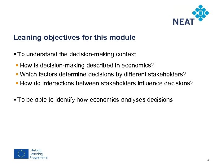 Chapter 4 Leaning objectives for this module § To understand the decision-making context §