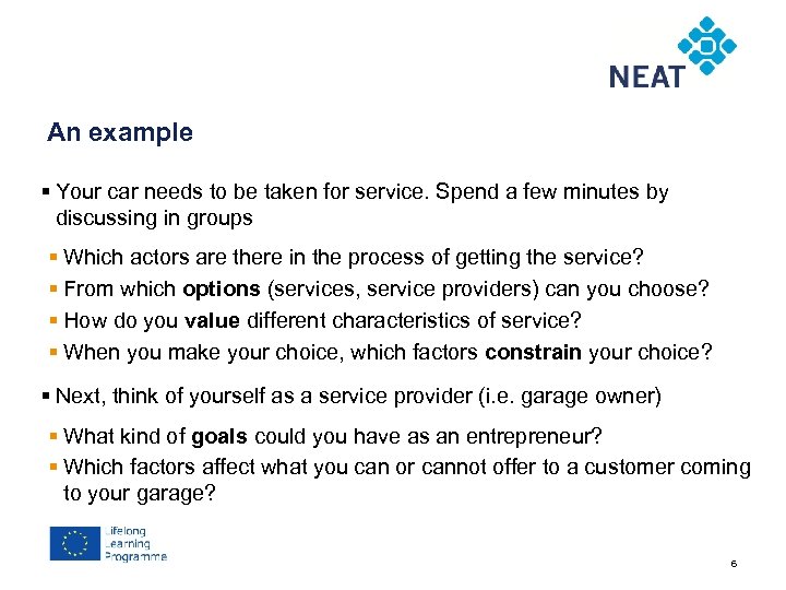 Chapter 4 An example § Your car needs to be taken for service. Spend