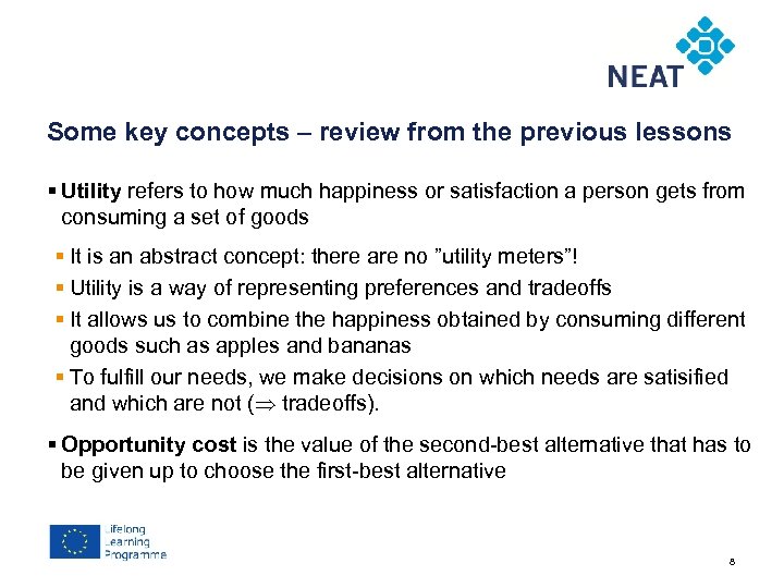 Chapter 4 Some key concepts – review from the previous lessons § Utility refers