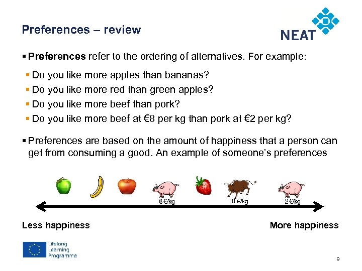 Chapter 4 Preferences – review § Preferences refer to the ordering of alternatives. For