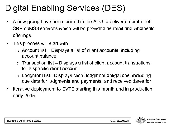 Digital Enabling Services (DES) • A new group have been formed in the ATO