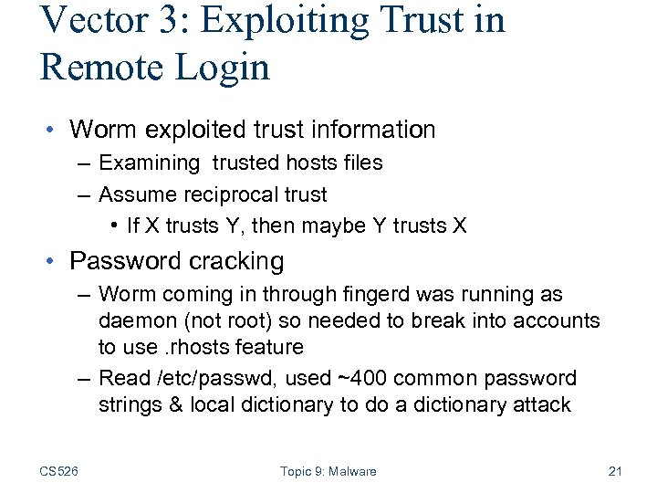 Vector 3: Exploiting Trust in Remote Login • Worm exploited trust information – Examining