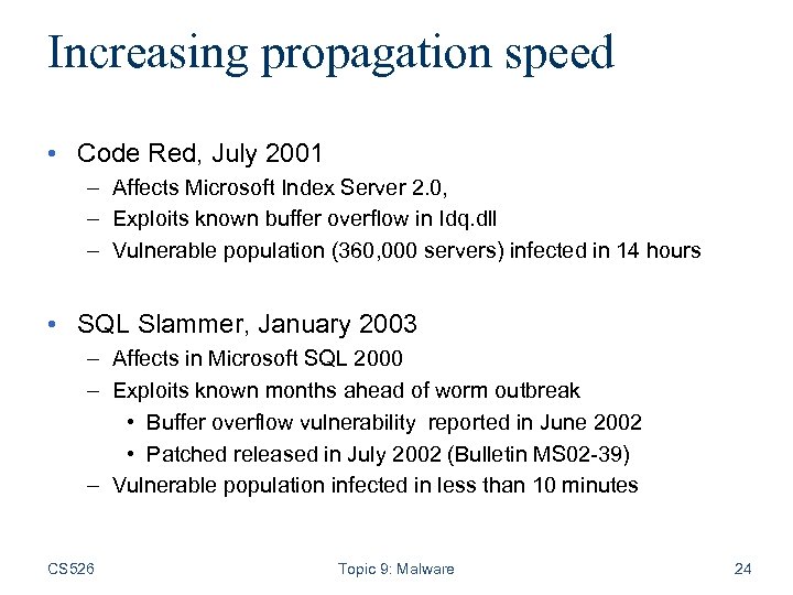 Increasing propagation speed • Code Red, July 2001 – Affects Microsoft Index Server 2.