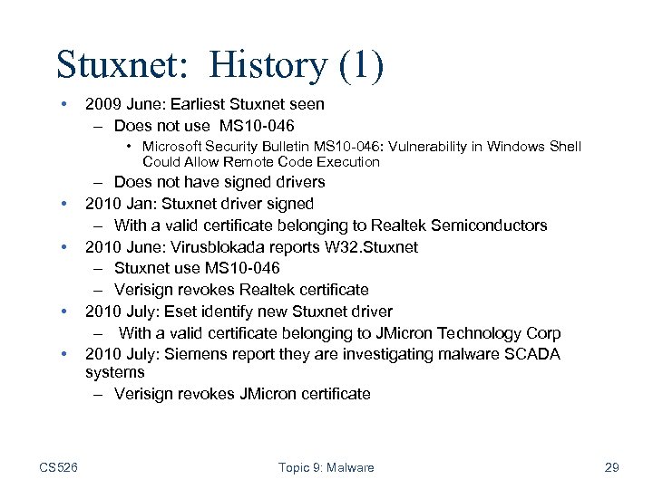 Stuxnet: History (1) • 2009 June: Earliest Stuxnet seen – Does not use MS