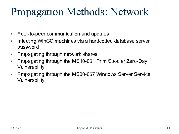 Propagation Methods: Network • Peer-to-peer communication and updates • Infecting Win. CC machines via
